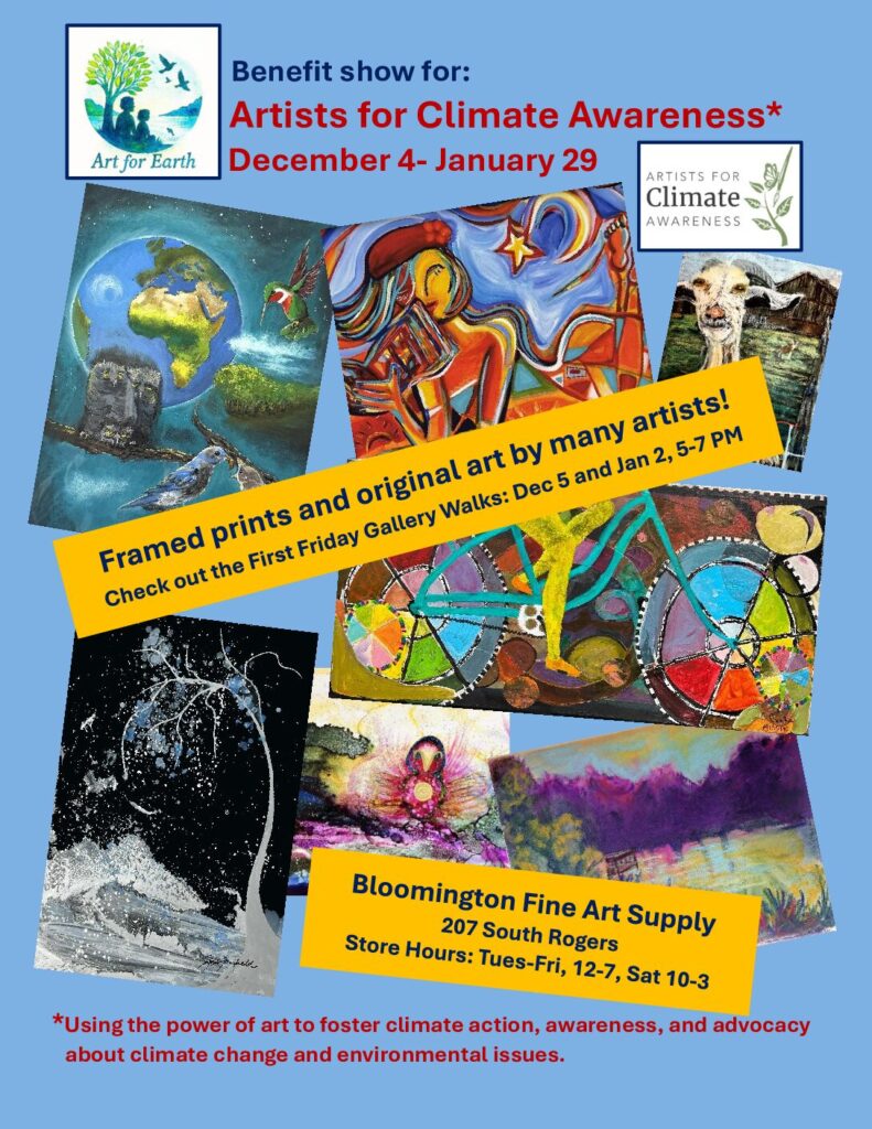Multicolored text on a blue background, includes logo for Art for Earth Bloomington and details about their Artists for Climate Awareness show, December 4 through January 29, along with several artworks.
